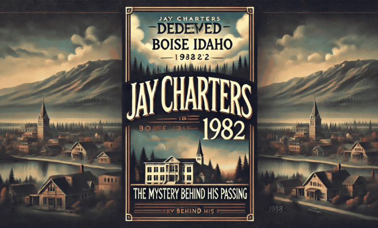 jay charters deceased boise idaho 1982 jay charters